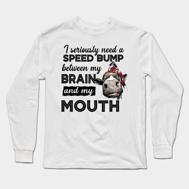 I Seriously Need A Speed Bump Heifer Farmer Lover Gift Long Sleeve T-Shirt by HomerNewbergereq